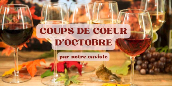 Les vins coups de cœur d'octobre