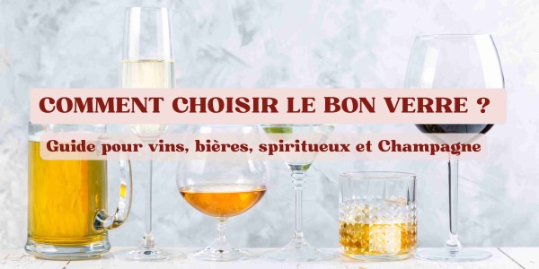 Comment choisir le bon verre ? Guide pour vins, bières, spiritueux et champagne