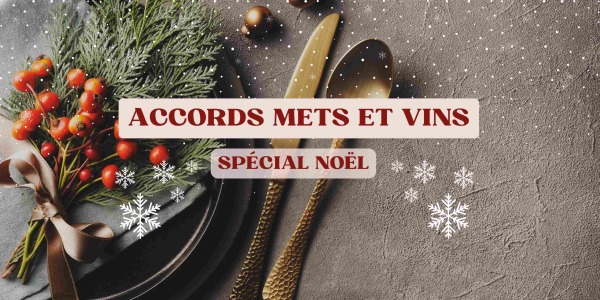 Accords mets et vins - Spécial Noël